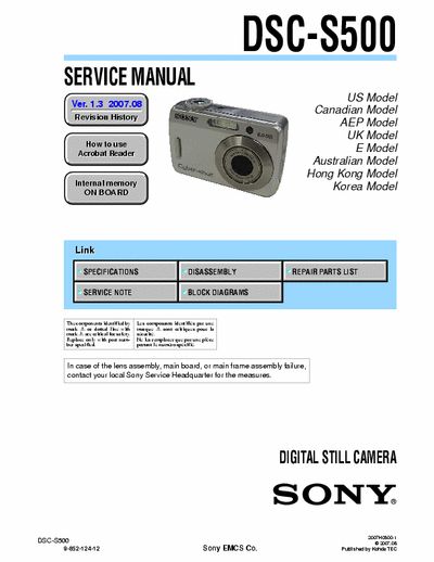 Sony DSC-S500 SONY DSC-S500
DIGITAL STILL CAMERA.
SERVICE MANUAL VERSION 1.3 2007.08
PART# (9-852-124-14)